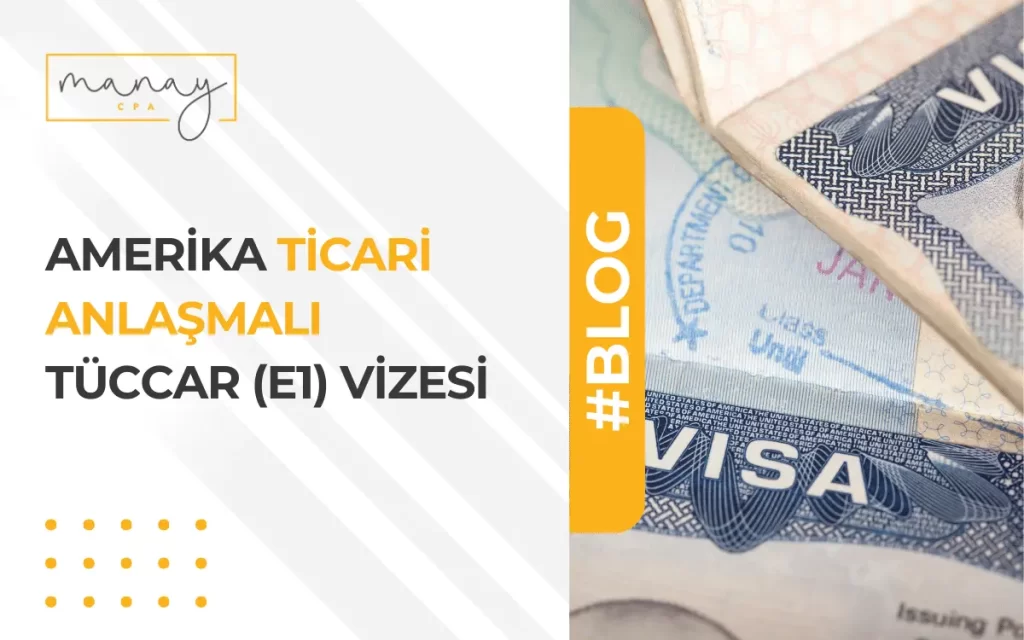 Amerika Ticari Anlaşmalı Tüccar (E1) Vizesi